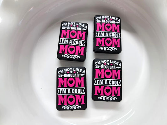 I'm Not Like a Regular Mom, I'm a Cool Mom Silicone Focal Bead